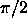pi/2