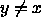 y != x
